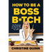 How to Be a Boss B*tch