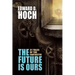 The Future Is Ours: The Collected Science Fiction of Edward D. Hoch