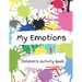 My Emotions: Children's Activity Book