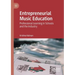 Entrepreneurial Music Education: Professional Learning in Schools and the Industry