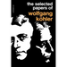 The Selected Papers of Wolfgang Kohler