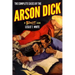 The Complete Cases of the Arson Dick