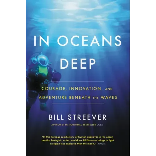 In Oceans Deep: Courage, Innovation, and Adventure Beneath the Waves