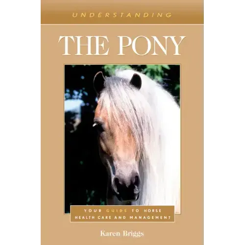 Understanding the Pony: Your Guide to Horse Health Care and Management