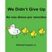 We Didn't Give Up No nos dimos por vencidos: Children's Picture Book English-Spanish (Spain) (Bilingual Edition)