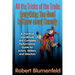 All the Tricks of the Trade: Everything You Need to Know about Comedy: A Practical Handbook and Complete Performance Guide for Actors, Writers, and