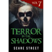 Terror in the Shadows Vol. 7: Horror Short Stories Collection with Scary Ghosts, Paranormal & Supernatural Monsters