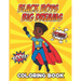 Black Boys Big Dreams - Coloring Book: A Children's Coloring Book Features a Superhero, Police Officer, Astronaut, Football Player, and many more