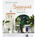 Botanical Style: Inspirational Decorating with Nature, Plants and Florals