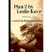 Plan Z by Leslie Kove