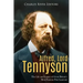 Alfred, Lord Tennyson: The Life and Legacy of Great Britain's Most Famous Poet Laureate