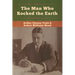 The Man Who Rocked the Earth