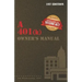 A 401(k) Owner's Manual: Your Guide To the 401(k) Employer Retirement Plan