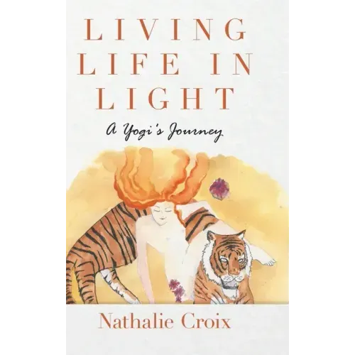 Living Life In Light: A Yogi's Journey