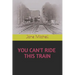 You Can't Ride This Train