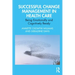 Successful Change Management in Health Care: Being Emotionally and Cognitively Ready