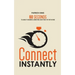 Connect Instantly: 60 Seconds to Likability, Meaningful Connections, and Hitting It Off With Anyone
