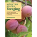 Mountain States Foraging: 115 Wild and Flavorful Edibles from Alpine Sorrel to Wild Hops