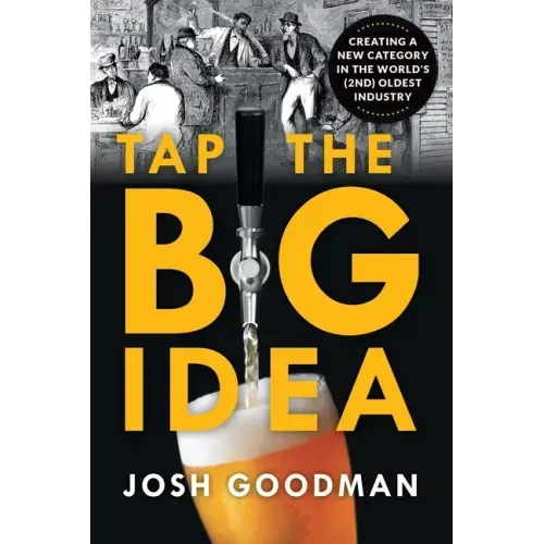 Tap the Big Idea: Creating a New Category in the World's (Second) Oldest Industry