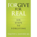 Forgive For Real: Six steps to Forgiving