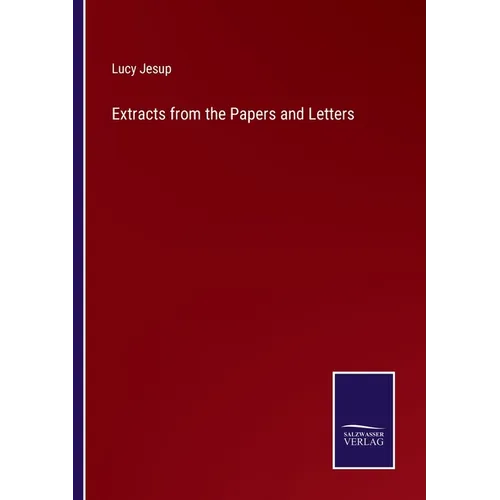 Extracts from the Papers and Letters