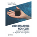 Understanding Molecules: Lectures on Chemistry for Physicists and Engineers