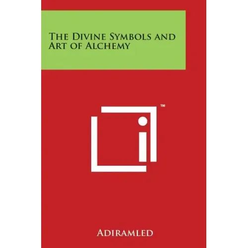 The Divine Symbols and Art of Alchemy