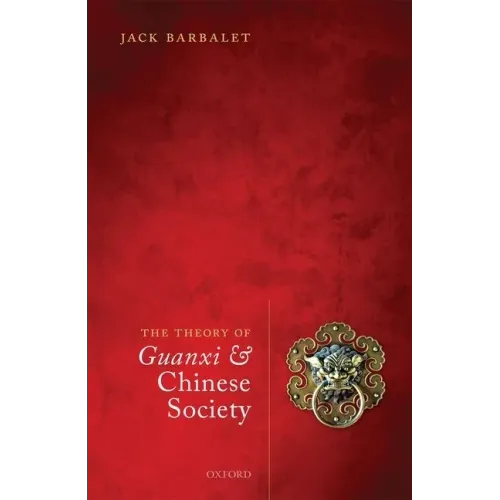 The Theory of Guanxi and Chinese Society