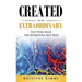 Created for the Extraordinary: You Were Made for Adventure, Not Fear