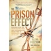 The Prison Effect: Discover How You Are Blocking Your Own Happiness and Break Free to Abundance and Joy in Life