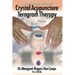Breakthrough Therapies: Crystal Acupuncture & Teragram Therapy