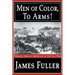 Men of Color, to Arms!: Vermont African-Americans in the Civil War