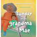 Sunday with Grandma Mae: Domingo con la Abuela Mae: Bilingual Children's Book - English Spanish