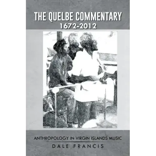 The Quelbe Commentary 1672-2012: Anthropology in Virgin Islands Music