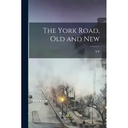 The York Road, old and New