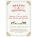 Breeds and Breeding of Horses, Cattle, Sheep, Pigs, Goats and Poultry - With Particular Attention to Horses Including a Detailed Veterinary Section by