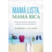 Mamá Lista, Mamá Rica: Cómo Aumentar Tu Patrimonio Mientras Formas Una Familia