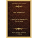 The Red Chief: A Story Of The Massacre Of Cherry Valley