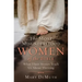 The Most Misunderstood Women of the Bible: What Their Stories Teach Us about Thriving