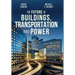 The Future of Buildings, Transportation and Power