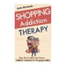 Shopping Addiction Therapy: Stop The Credit Card Abuse - Addiction Treatment For Shopping Addicts