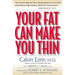 Your Fat Can Make You Thin