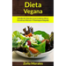 Dieta Vegana: El estilo de vida sin carne comienza ahora (Construya músculo y manténgase delgado)