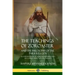 The Teachings of Zoroaster and the Philosophy of the Parsi Religion: An Explanation of Zoroastrianism and its Connection to Christianity