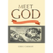 Meet God: An Introduction to the God of the Bible