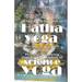 Yoga Vasistha an Instructional Book on Hatha Yoga and Guide to Physical Well-Being Thru Ancient Wisdom of The Science of Yoga