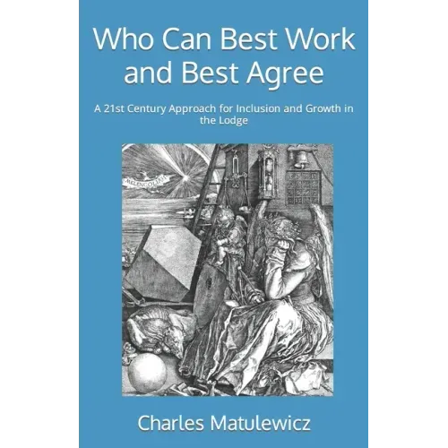 Who Can Best Work and Best Agree: A 21st Century Approach for Inclusion and Growth in the Lodge