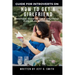 How to Get a Girlfriend: Practical Guide to Get a Girlfriend Even as an Introvert