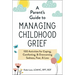 A Parent's Guide to Managing Childhood Grief: 100 Activities for Coping, Comforting, & Overcoming Sadness, Fear, & Loss