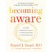 Becoming Aware: A 21-Day Mindfulness Program for Reducing Anxiety and Cultivating Calm